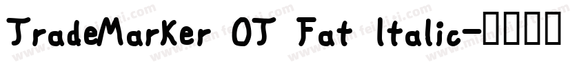 TradeMarker OT Fat Italic字体转换